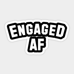 Engaged AF - Engaged - Wedding Shower Gift - Engagement- Unisex T-Shirt Sticker